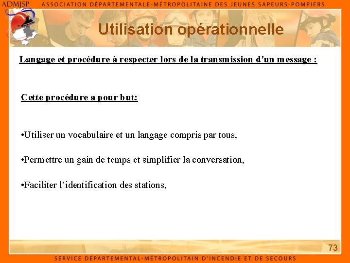 Utilisation opérationnelle Langage et procédure à respecter lors de la transmission d'un message :