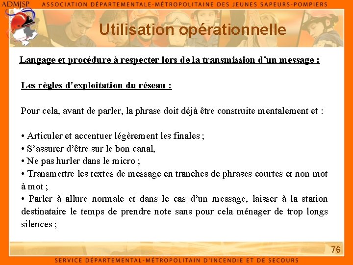 Utilisation opérationnelle Langage et procédure à respecter lors de la transmission d'un message :