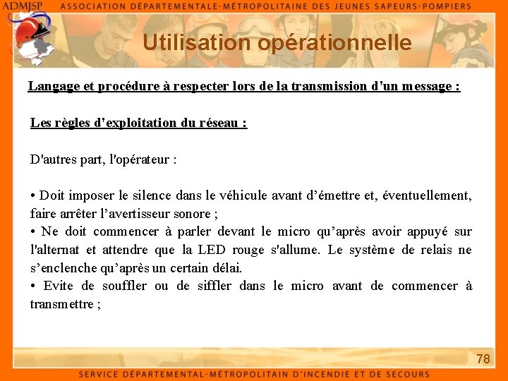 Utilisation opérationnelle Langage et procédure à respecter lors de la transmission d'un message :