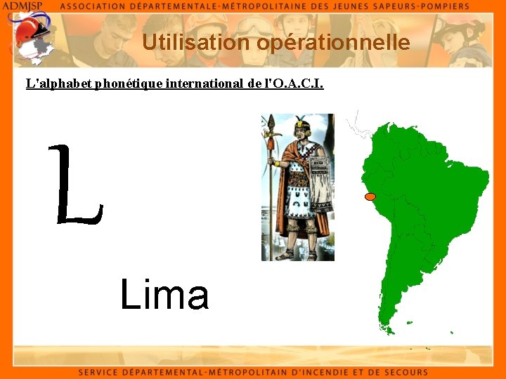 Utilisation opérationnelle L'alphabet phonétique international de l'O. A. C. I. L Lima 