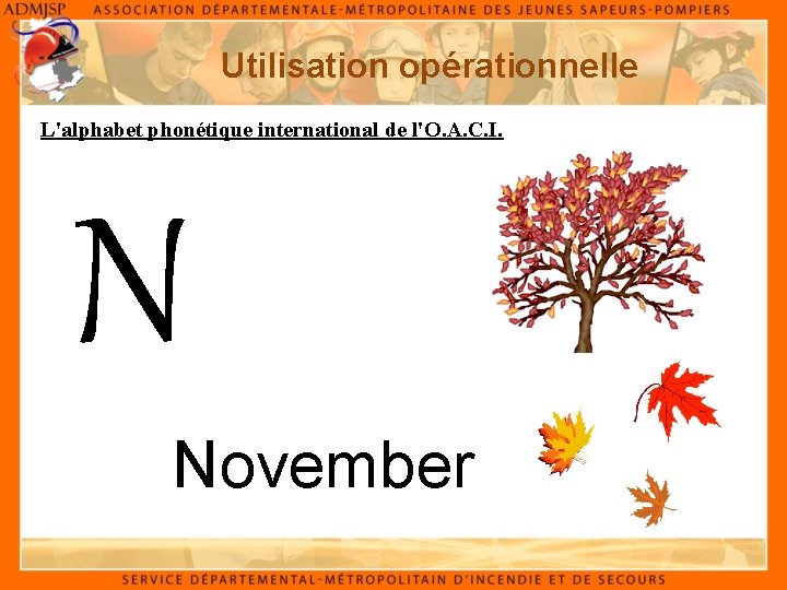 Utilisation opérationnelle L'alphabet phonétique international de l'O. A. C. I. N November 