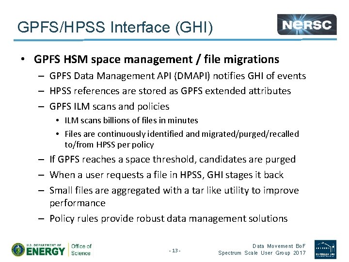 GPFS/HPSS Interface (GHI) • GPFS HSM space management / file migrations – GPFS Data