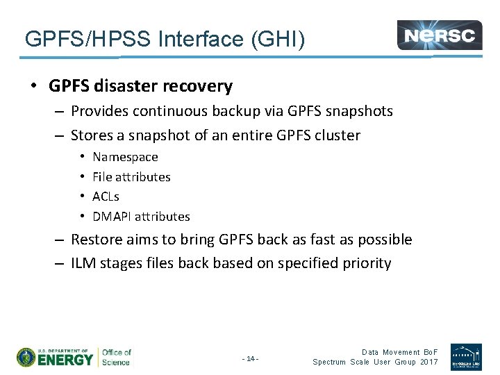 GPFS/HPSS Interface (GHI) • GPFS disaster recovery – Provides continuous backup via GPFS snapshots