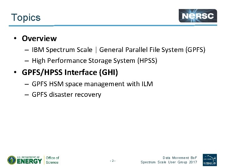 Topics • Overview – IBM Spectrum Scale | General Parallel File System (GPFS) –