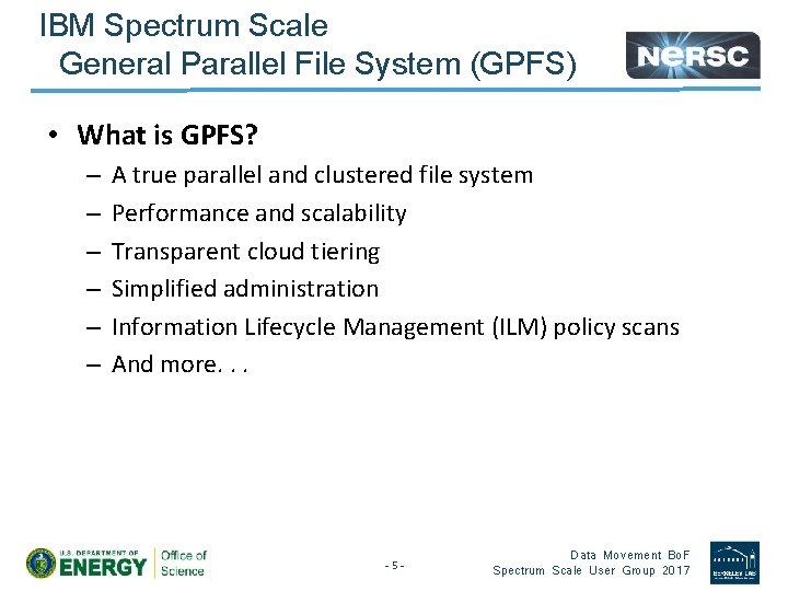 IBM Spectrum Scale General Parallel File System (GPFS) • What is GPFS? – –