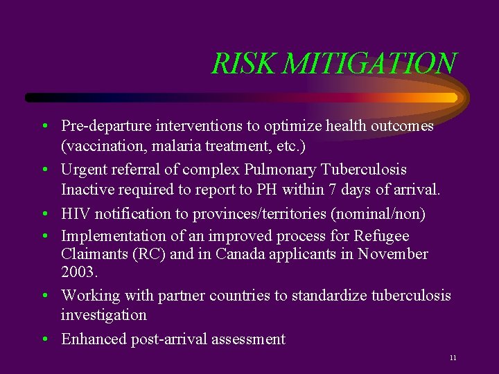 RISK MITIGATION • Pre-departure interventions to optimize health outcomes (vaccination, malaria treatment, etc. )