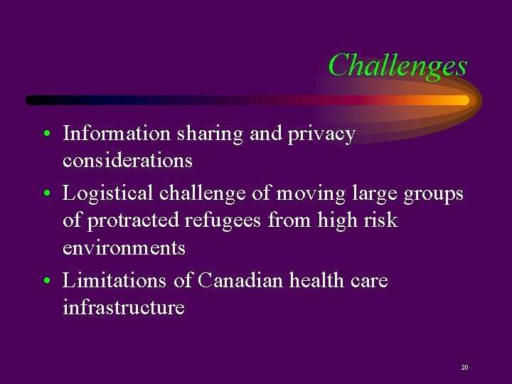 Challenges • Information sharing and privacy considerations • Logistical challenge of moving large groups