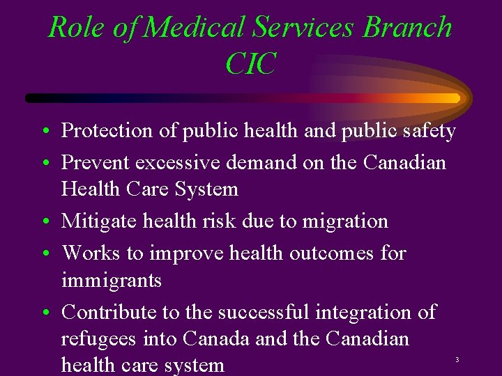 Role of Medical Services Branch CIC • Protection of public health and public safety