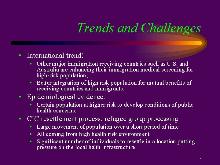 Trends and Challenges • International trend: • Other major immigration receiving countries such as