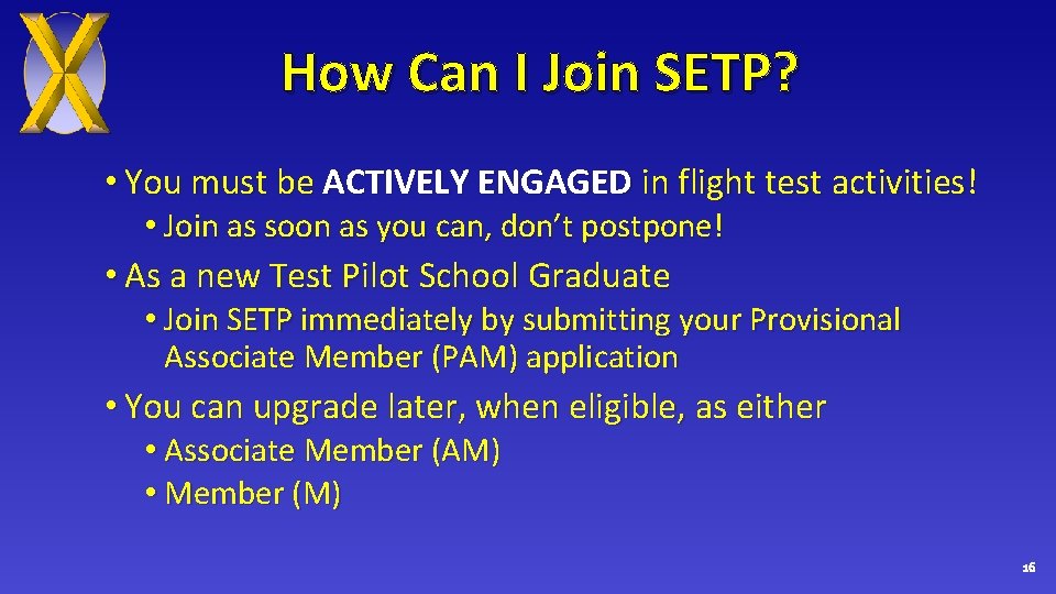 How Can I Join SETP? • You must be ACTIVELY ENGAGED in flight test