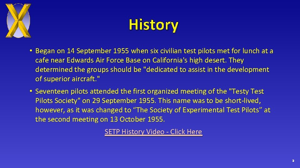 History • Began on 14 September 1955 when six civilian test pilots met for
