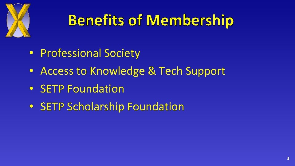 Benefits of Membership • • Professional Society Access to Knowledge & Tech Support SETP