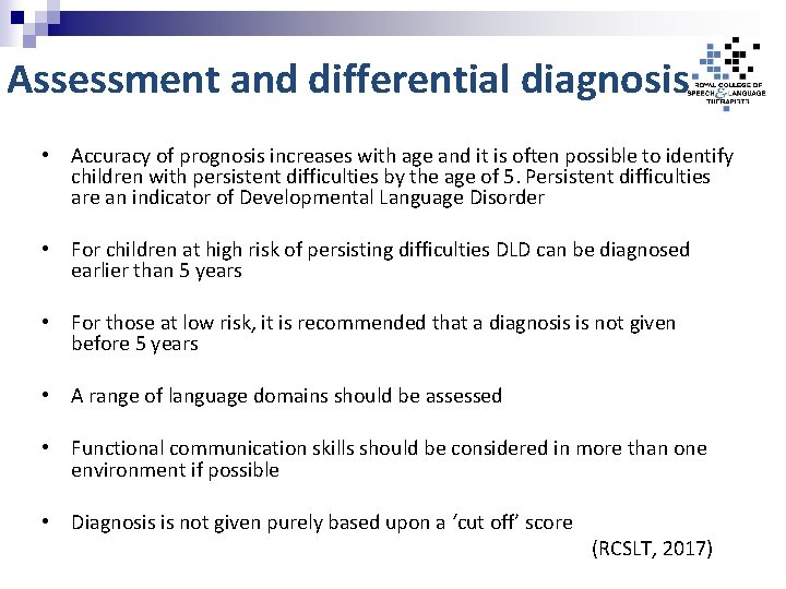 Assessment and differential diagnosis • Accuracy of prognosis increases with age and it is