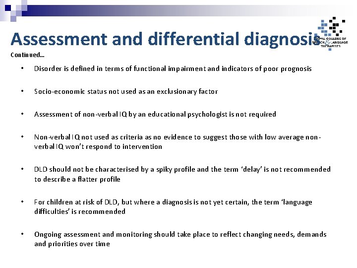 Assessment and differential diagnosis Continued… • Disorder is defined in terms of functional impairment