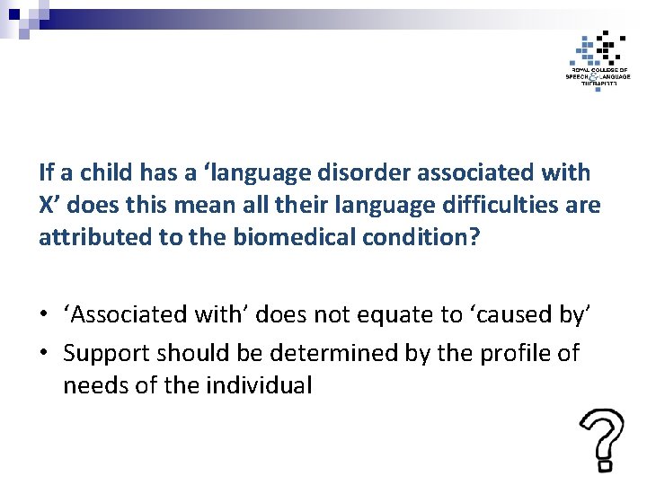 If a child has a ‘language disorder associated with X’ does this mean all