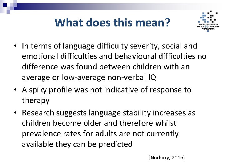 What does this mean? • In terms of language difficulty severity, social and emotional