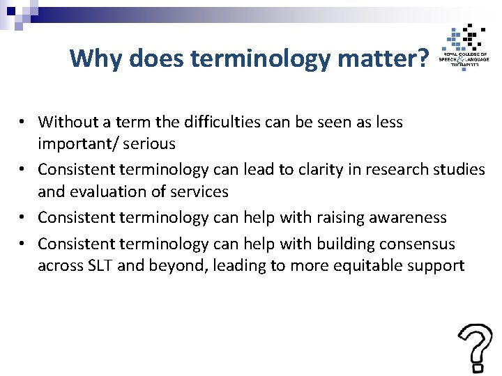 Why does terminology matter? • Without a term the difficulties can be seen as