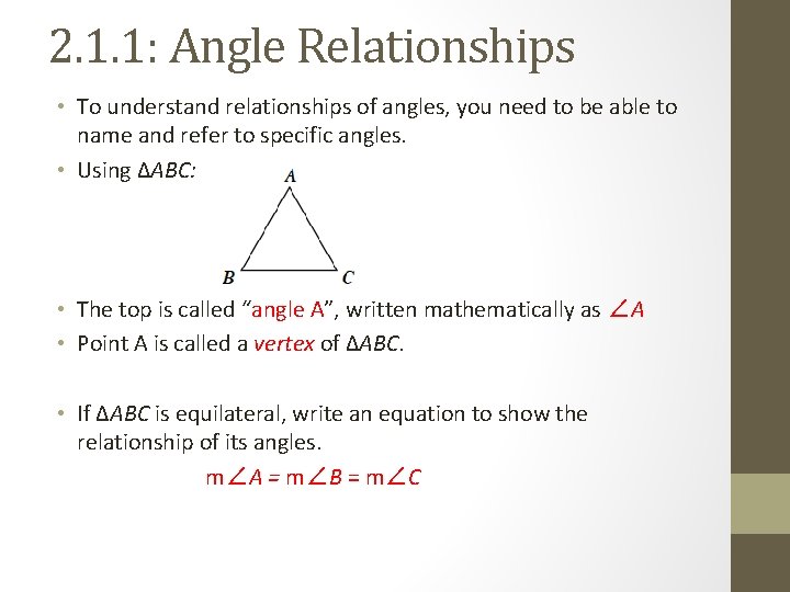 2. 1. 1: Angle Relationships • To understand relationships of angles, you need to