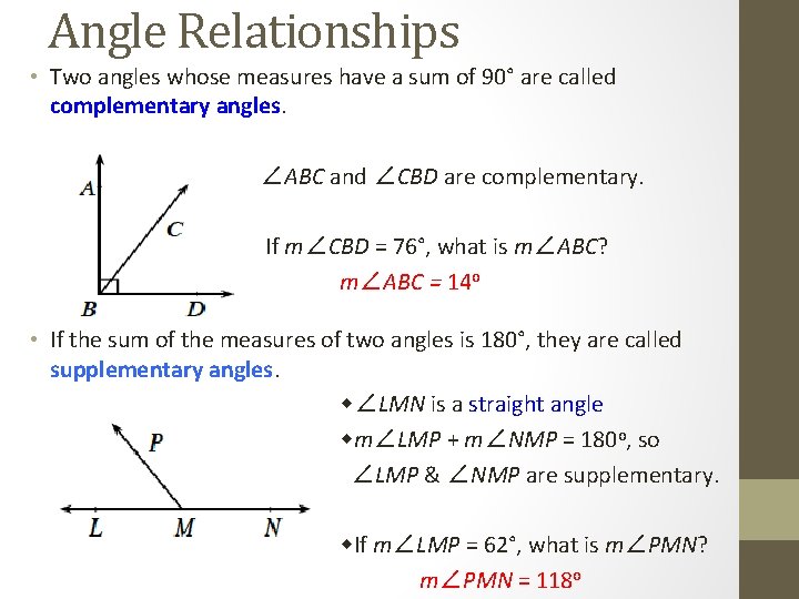 Angle Relationships • Two angles whose measures have a sum of 90° are called