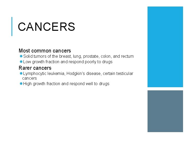 CANCERS Most common cancers Solid tumors of the breast, lung, prostate, colon, and rectum