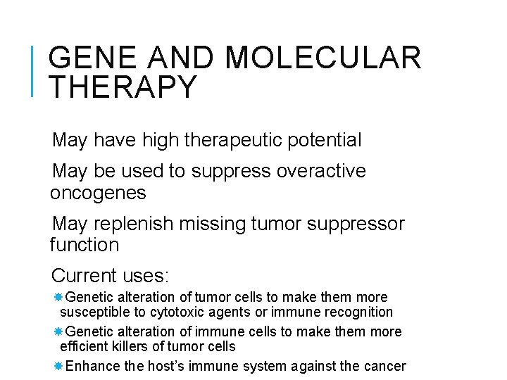 GENE AND MOLECULAR THERAPY May have high therapeutic potential May be used to suppress