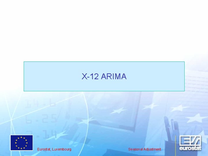 X-12 ARIMA Eurostat, Luxembourg Seasonal Adjustment 
