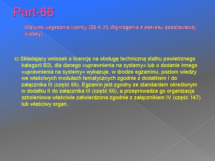 Part-66 Warunki uzyskania licencji (66. A. 25 Wymagania z zakresu podstawowej wiedzy) c) Składający