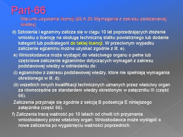 Part-66 Warunki uzyskania licencji (66. A. 25 Wymagania z zakresu podstawowej wiedzy) d) Szkolenia