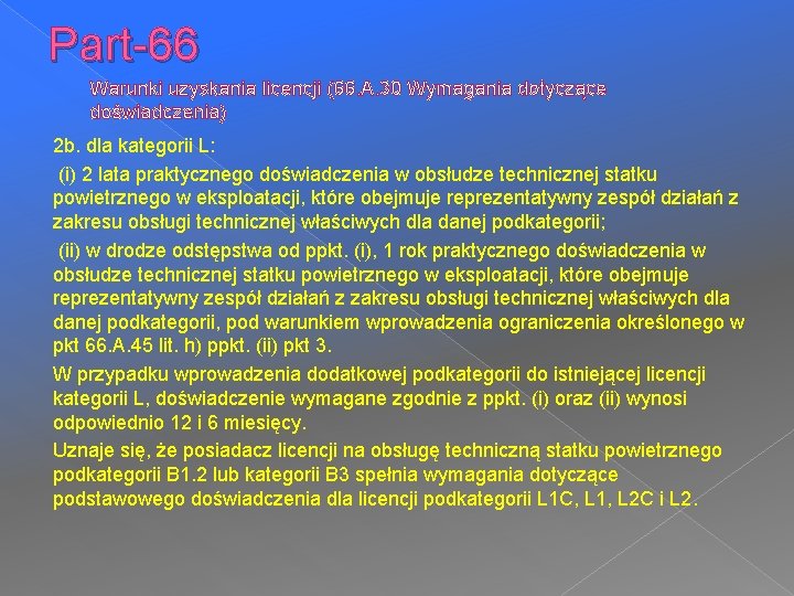 Part-66 Warunki uzyskania licencji (66. A. 30 Wymagania dotyczące doświadczenia) 2 b. dla kategorii