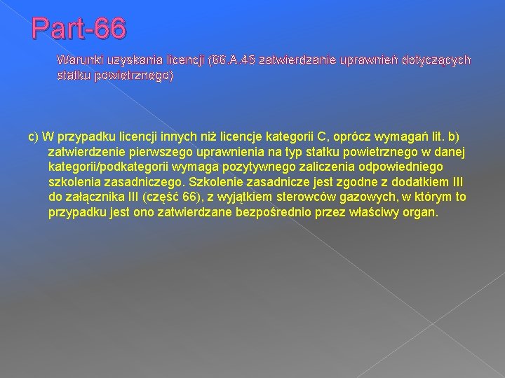 Part-66 Warunki uzyskania licencji (66. A. 45 zatwierdzanie uprawnień dotyczących statku powietrznego) c) W