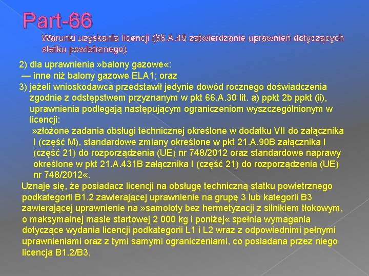 Part-66 Warunki uzyskania licencji (66. A. 45 zatwierdzanie uprawnień dotyczących statku powietrznego) 2) dla