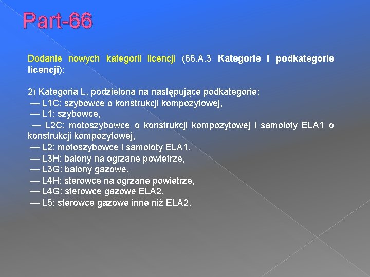 Part-66 Dodanie nowych kategorii licencji (66. A. 3 Kategorie i podkategorie licencji): 2) Kategoria