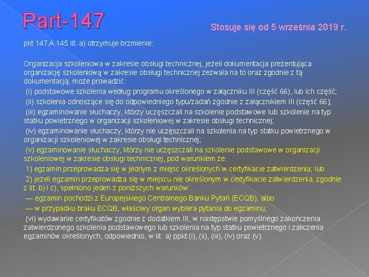 Part-147 Stosuje się od 5 września 2019 r. pkt 147. A. 145 lit. a)