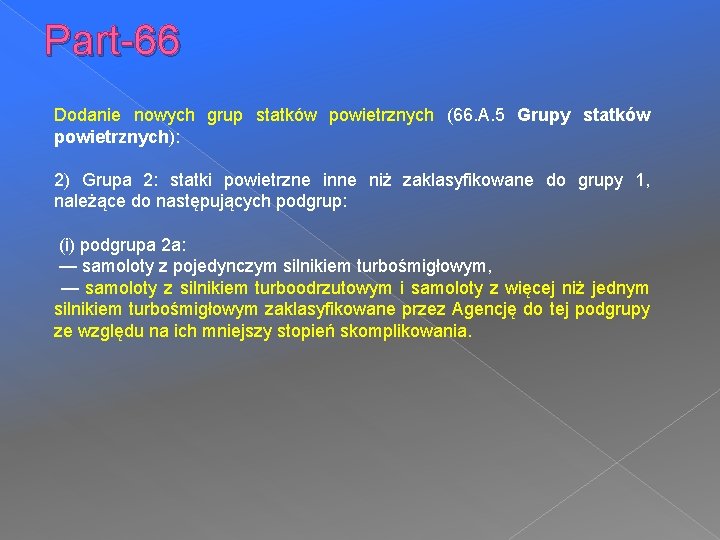 Part-66 Dodanie nowych grup statków powietrznych (66. A. 5 Grupy statków powietrznych): 2) Grupa