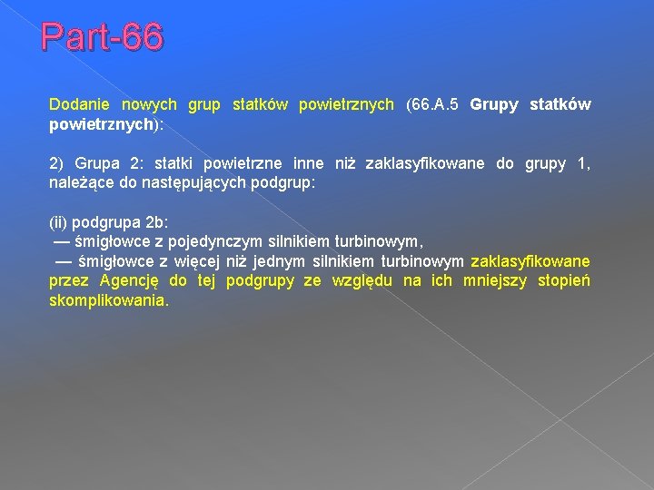 Part-66 Dodanie nowych grup statków powietrznych (66. A. 5 Grupy statków powietrznych): 2) Grupa