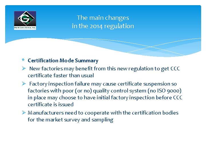 The main changes in the 2014 regulation * Certification Mode Summary Ø New factories
