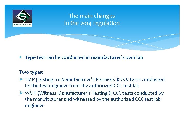 The main changes in the 2014 regulation Type test can be conducted in manufacturer’s