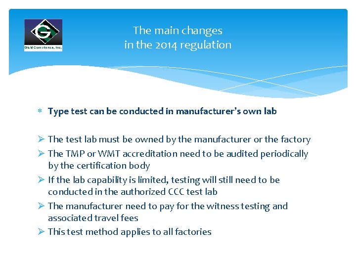 The main changes in the 2014 regulation Type test can be conducted in manufacturer’s