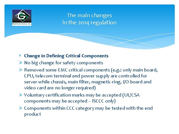 The main changes in the 2014 regulation Change in Defining Critical Components Ø No