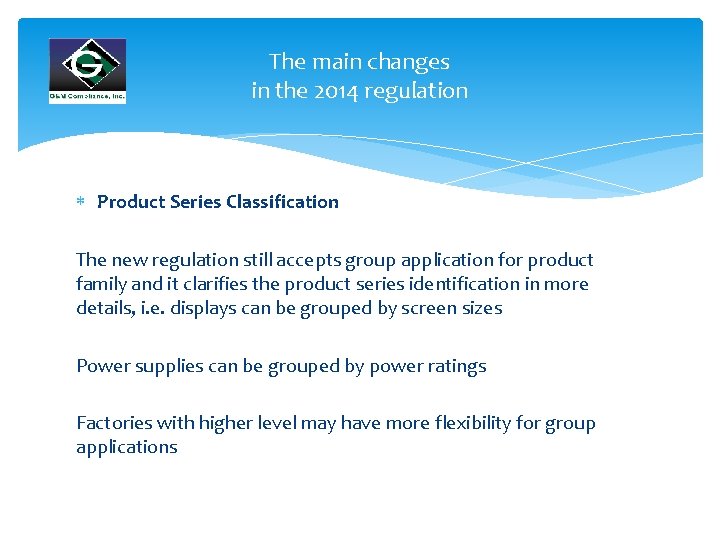 The main changes in the 2014 regulation Product Series Classification The new regulation still