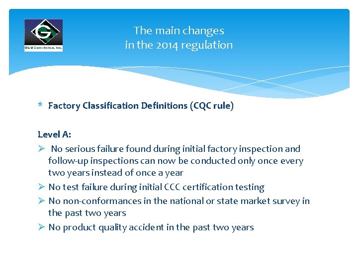 The main changes in the 2014 regulation * Factory Classification Definitions (CQC rule) Level
