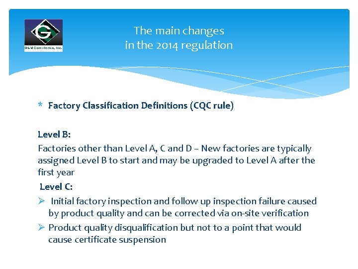 The main changes in the 2014 regulation * Factory Classification Definitions (CQC rule) Level