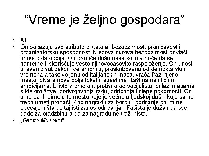 “Vreme je željno gospodara” • XI • On pokazuje sve atribute diktatora: bezobzirnost, pronicavost