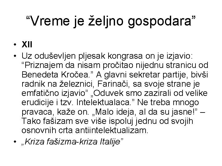 “Vreme je željno gospodara” • XII • Uz oduševljen pljesak kongrasa on je izjavio: