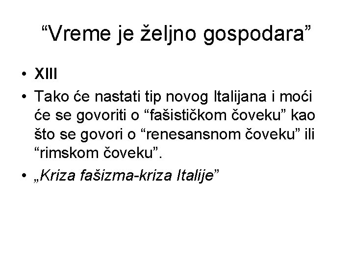 “Vreme je željno gospodara” • XIII • Tako će nastati tip novog Italijana i