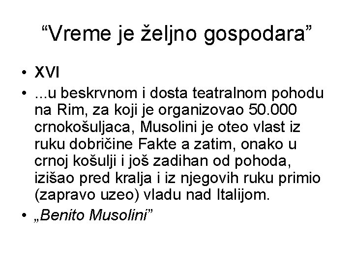“Vreme je željno gospodara” • XVI • . . . u beskrvnom i dosta
