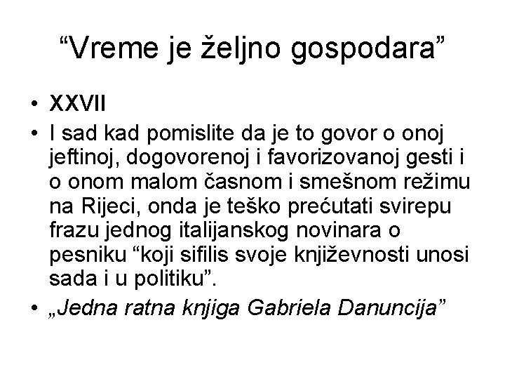 “Vreme je željno gospodara” • XXVII • I sad kad pomislite da je to