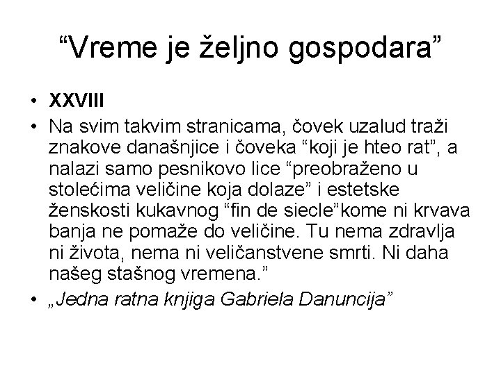 “Vreme je željno gospodara” • XXVIII • Na svim takvim stranicama, čovek uzalud traži
