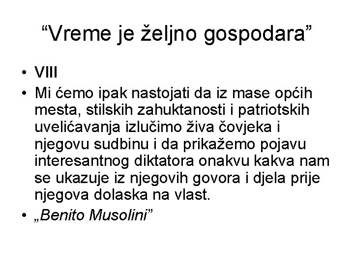 “Vreme je željno gospodara” • VIII • Mi ćemo ipak nastojati da iz mase