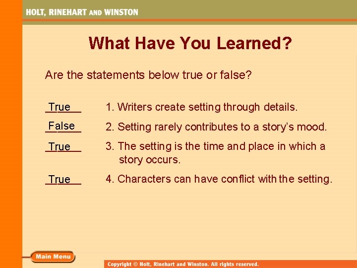 What Have You Learned? Are the statements below true or false? ______ True 1.